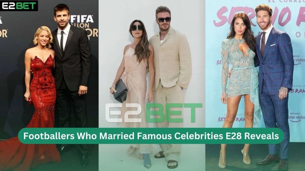 Footballers Who Married Celebrities